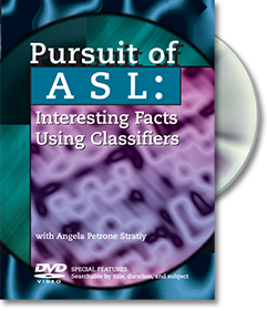 Pursuit of ASL: Interesting Facts Using Classifiers DVD